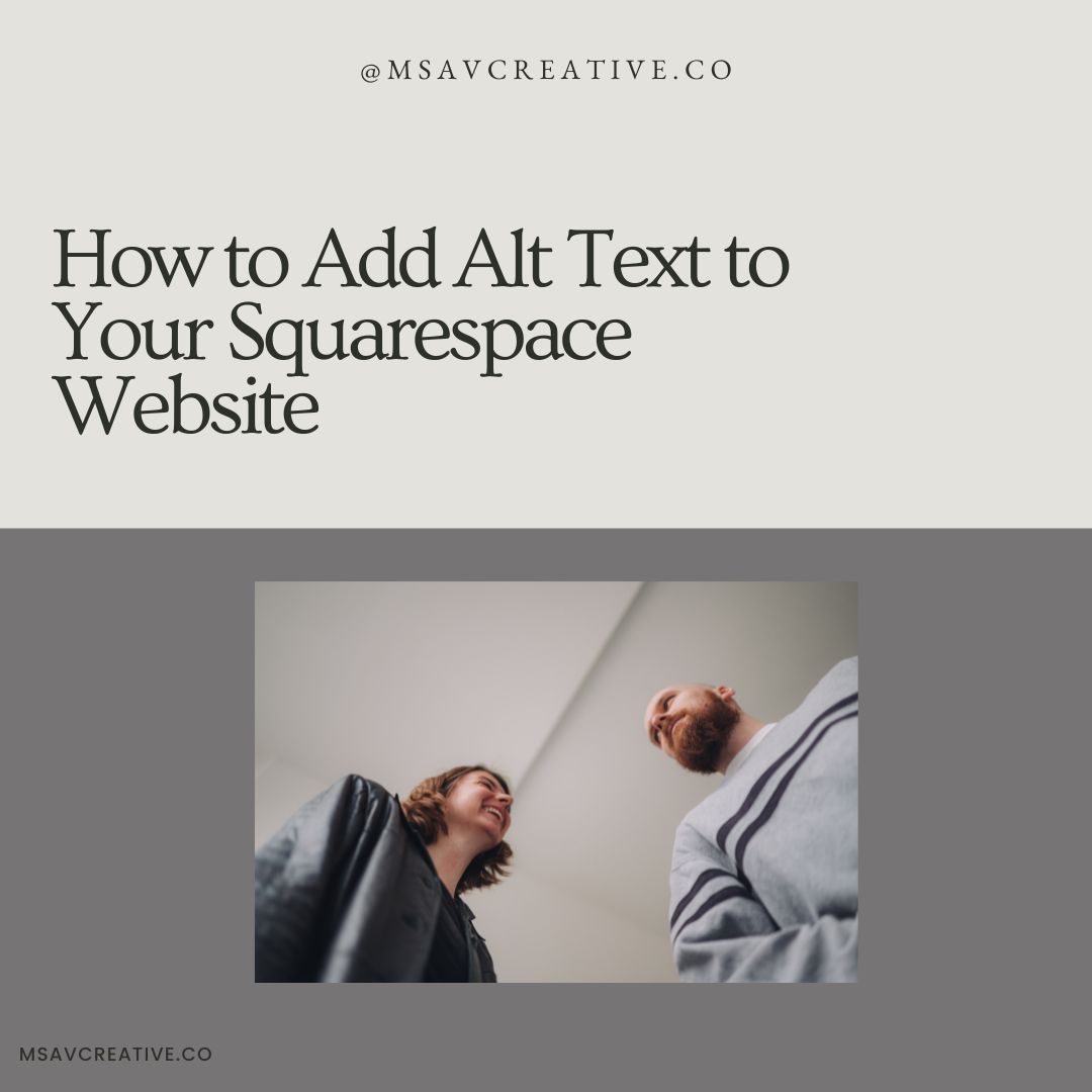 A photo of Marisa and Tanner of Msav Creative Co with text above them reading "How to Add Alt Text to Your Squarespace Website"